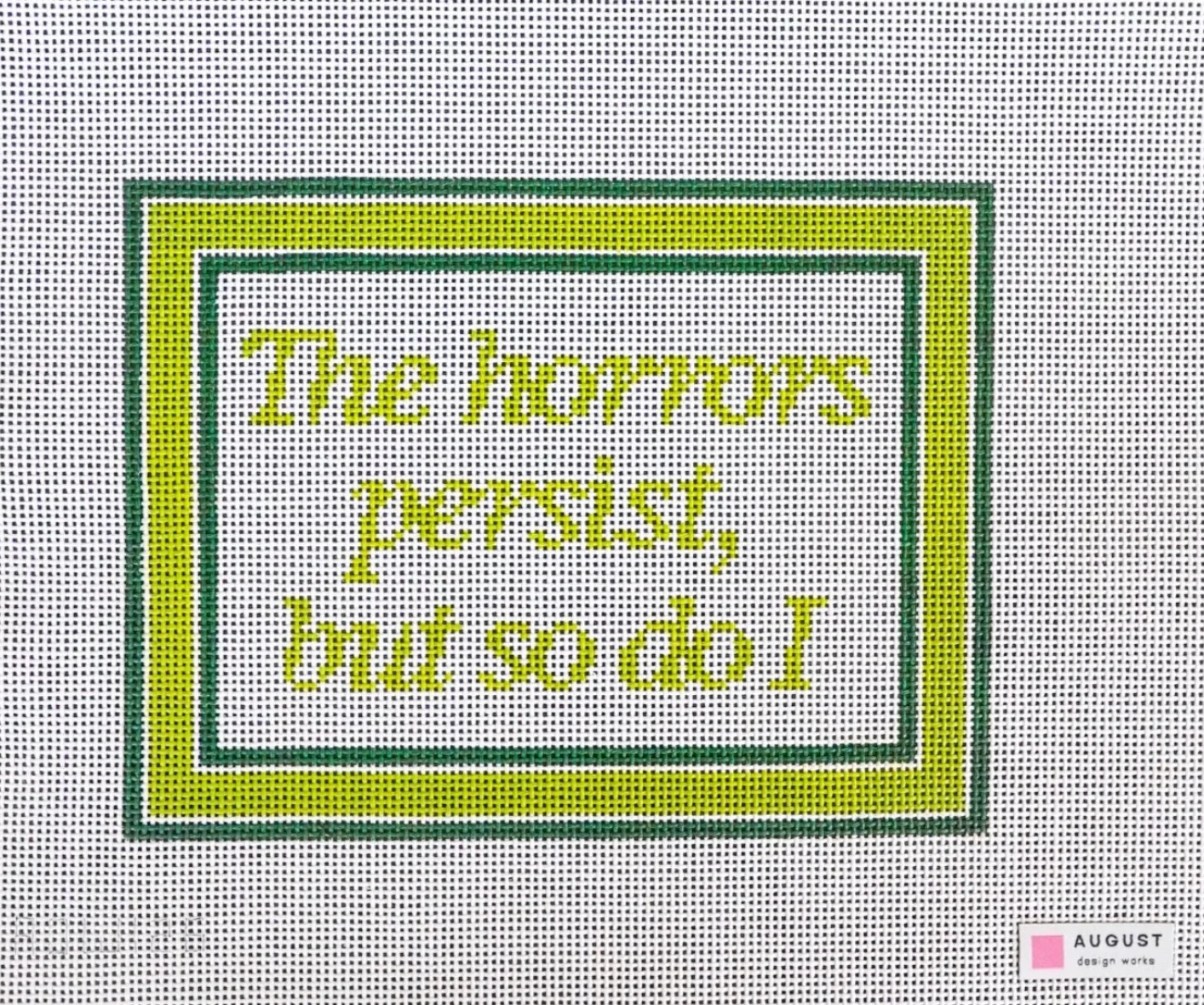 The Horrors Persist But So Do I