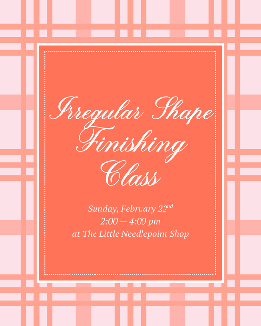 Irregular Shape Finishing Class - February 22