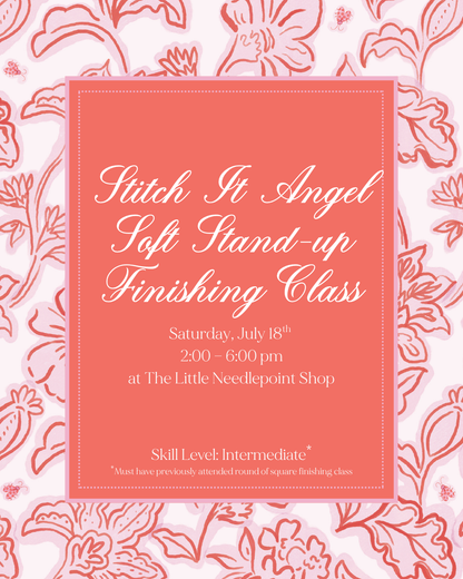 Stitch It Angel Soft Stand-up Finishing Class - July 18th