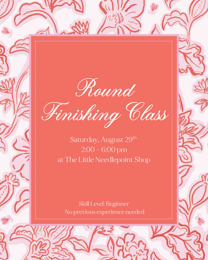 Round Finishing Class - August 29
